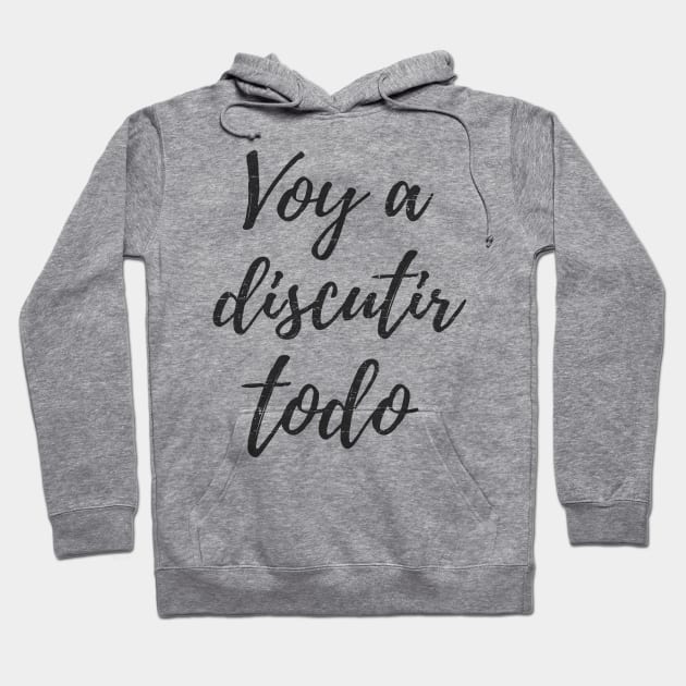 Voy a discutir todo - vintage Hoodie by verde